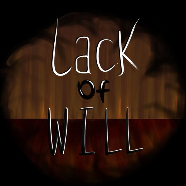 Lack of Will