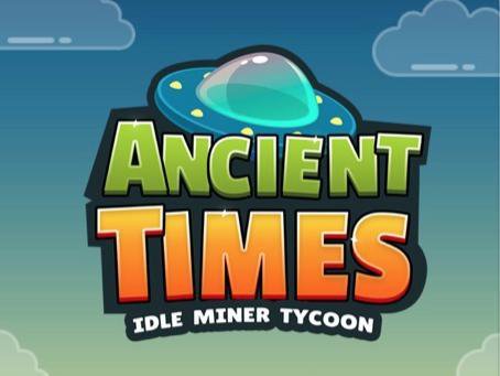 Ancient Times-Idle Miner