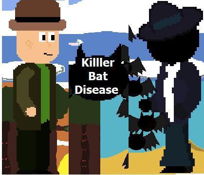 The Killer Bat Disease