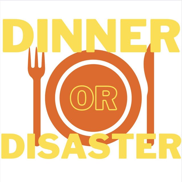 Dinner or Disaster