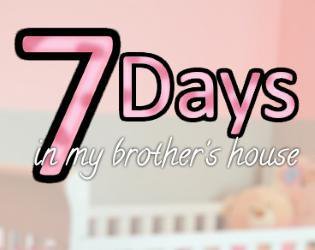 7 Days In My Brother's House