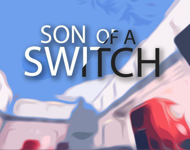 Son of a Switch