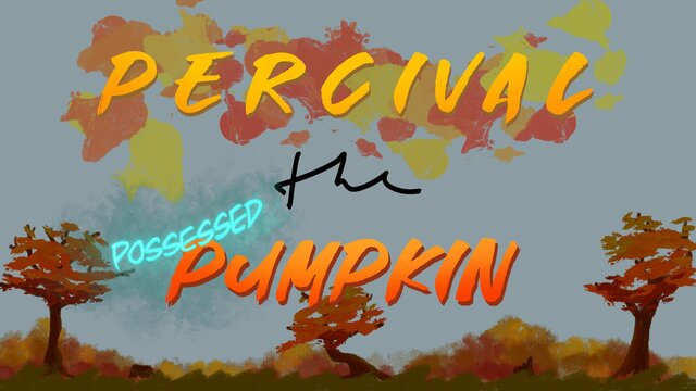 Percival the Possessed Pumpkin