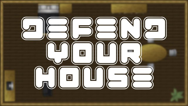 Defend Your House