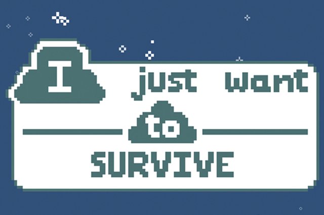 I Just Want to Survive