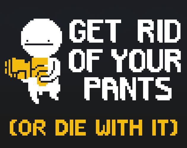 Get Rid of Your Pants