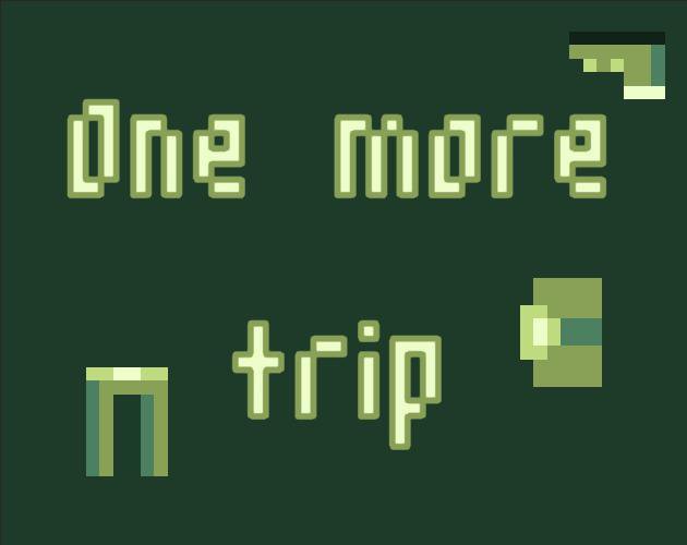 One more trip