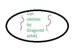 Can sıkıntısı_byDragonblack42