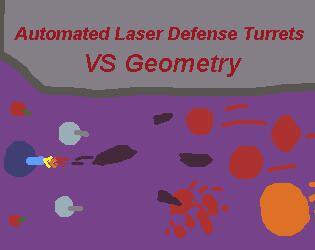 Automated Laser Defense Turrets VS Geometry