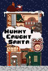 Mummy I Caught Santa