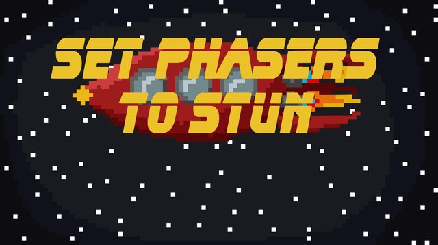 Set Phasers to Stun