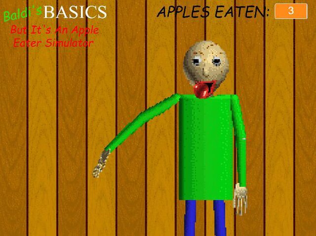 Baldi's Basics But It's An Apple Eater Simulator