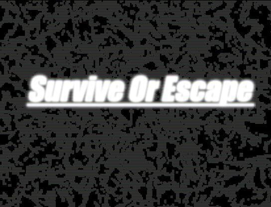 Survive Or Escape