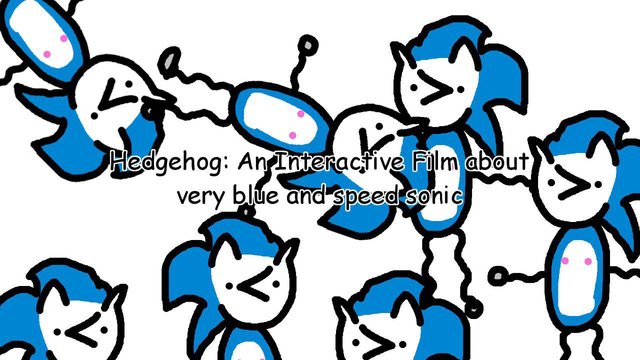 Hedgehog: An Interactive Film about very blue and speed sonic