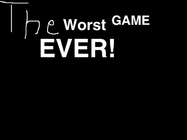 Bad (VERY BAD) Game!