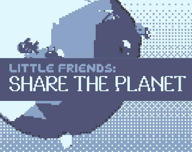 LITTLE FRIENDS SHARE THE PLANET