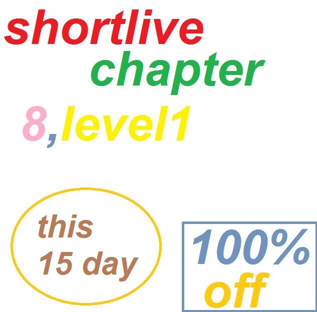 shortlive chapter 8 level 1
