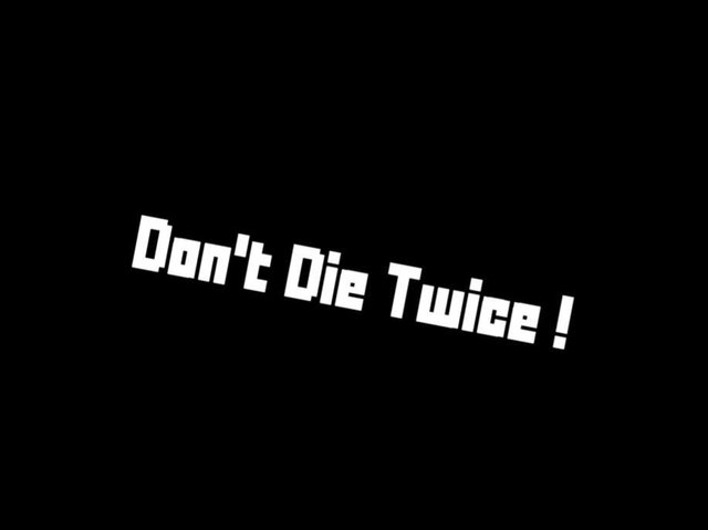 Don't Die Twice!