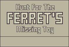 Hunt For The Ferret's Missing Toy