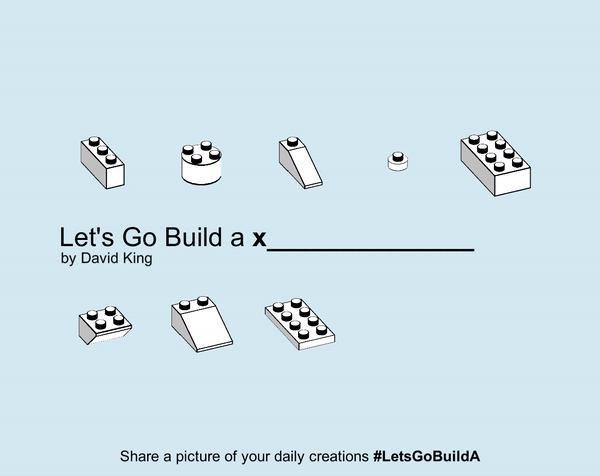 Lets Go Build A ______________