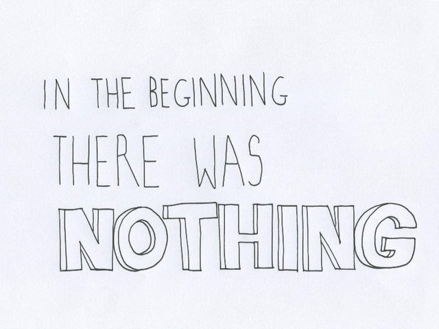 In the beginning there was NOTHING