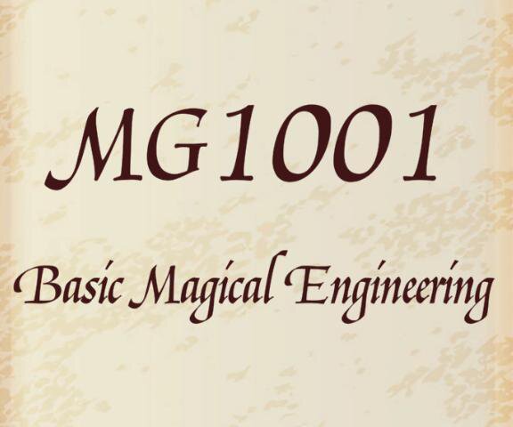 MG1001 Basic Magical Engineering (SaltiestWonton)