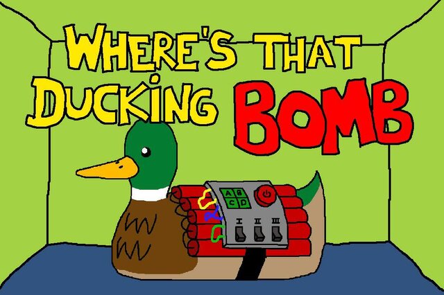 Where's that ducking bomb?!