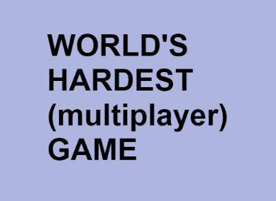 World's Hardest (multiplayer) Game
