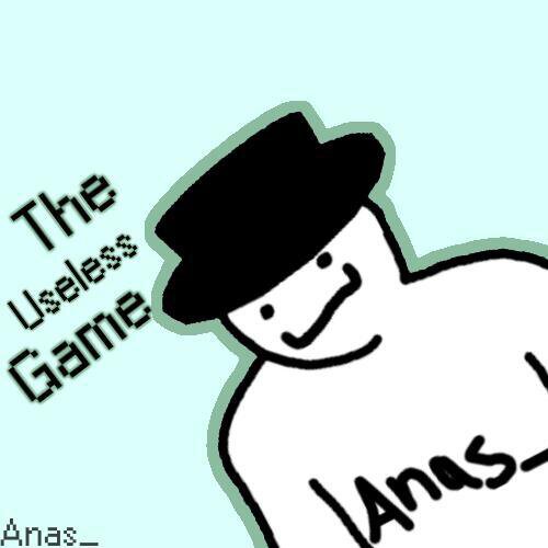 The Useless Game (AnasUnderScore)