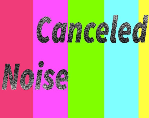Canceled Noise - A Secam Jam Game