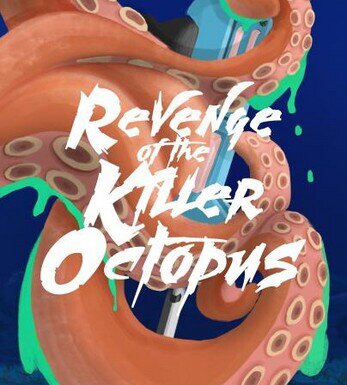 Revenge of the Killer Octopus