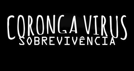 Coronga Vírus - Sobrevivência