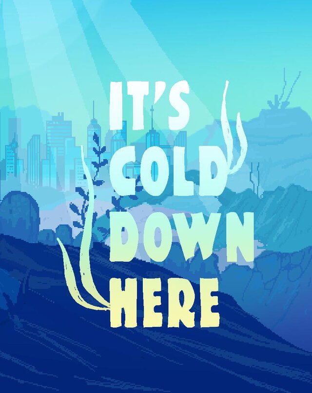 It's Cold Down Here