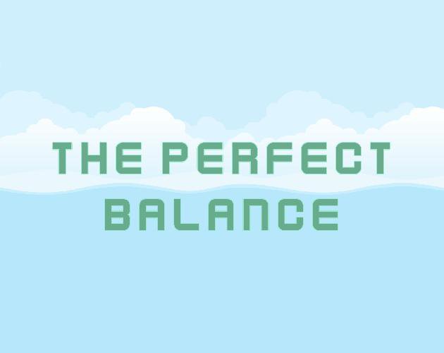 The Perfect Balance