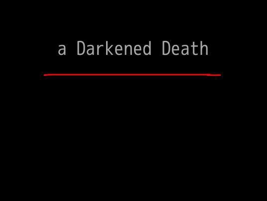 a Darkened Death