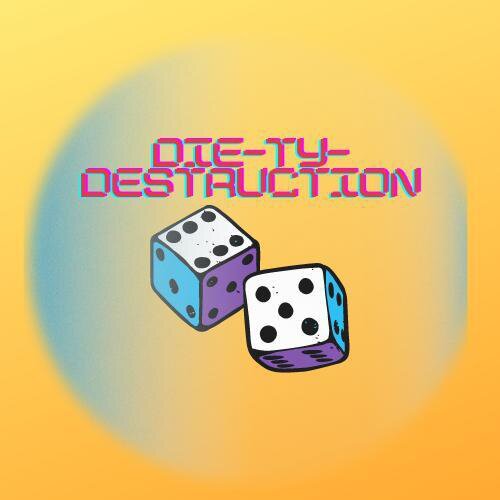 die-ty-destruction