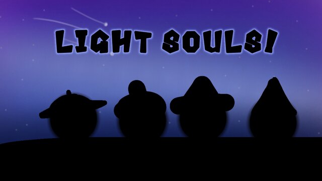 LIGHT SOULS!