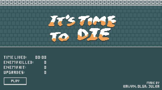 It's time to die