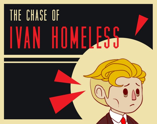 The Chase of Ivan Homeless
