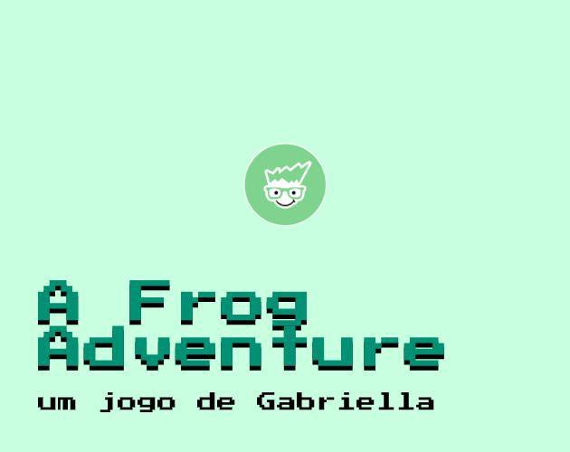 A Frog Adventure - Gabriella