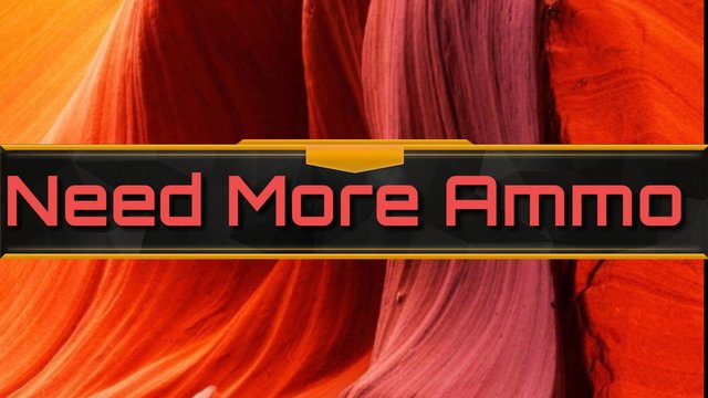 Need More Ammo