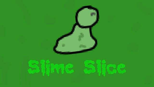 Slime Slice
