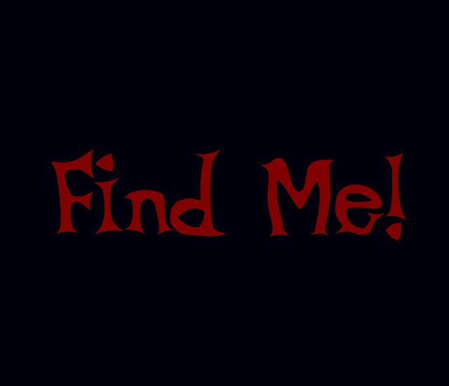Find Me! (BloodKillerr)