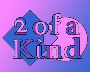 2 of a Kind