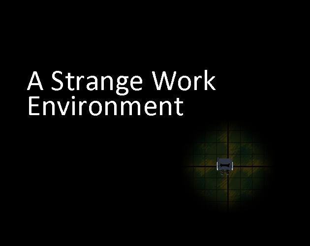 A Strange Work Environment
