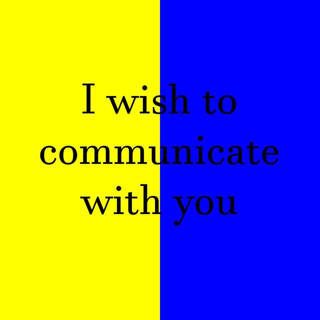 I Wish to Communicate With You