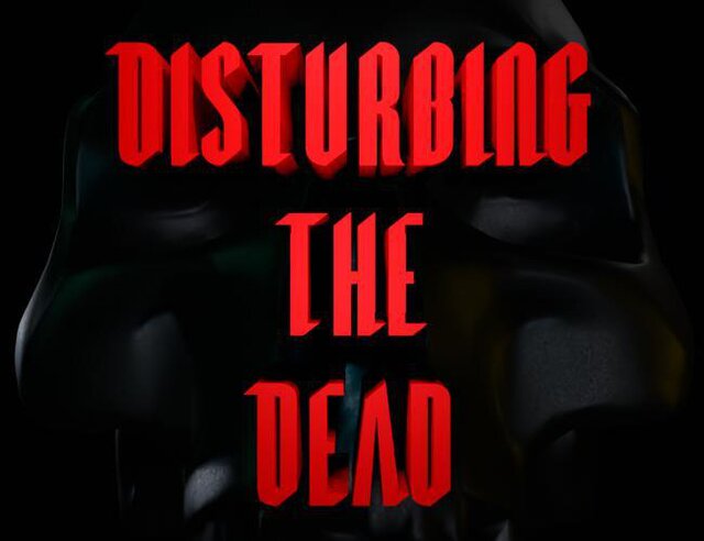 Disturbing the Dead