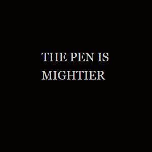 The Pen is Mightier