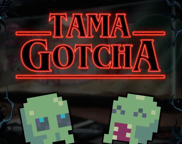 TamaGotcha