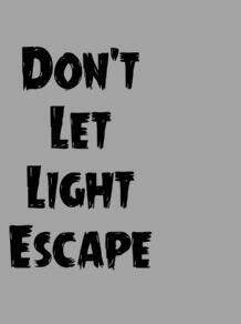 Don't let light scape